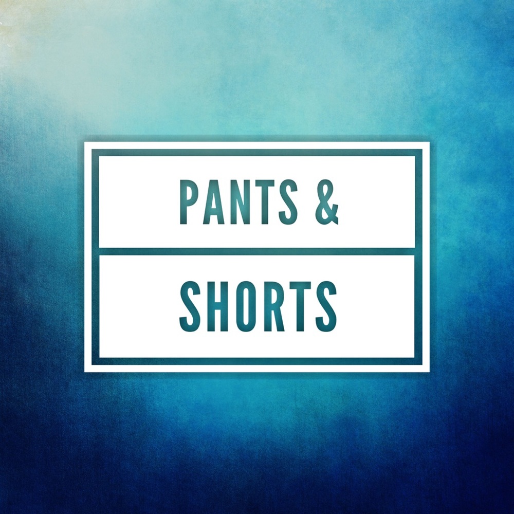That's Pants (& Shorts)!